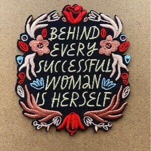 Behind Every Successful Woman is Herself iron on patch